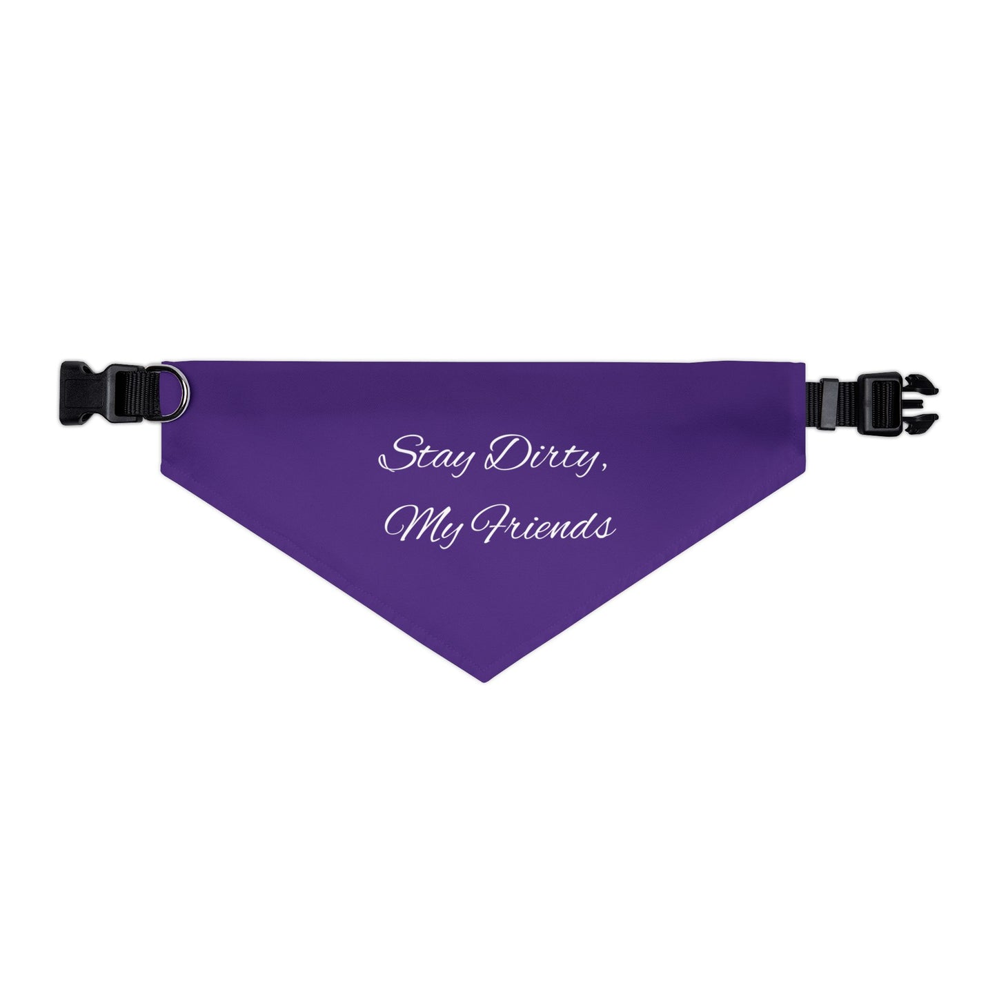 Stay Dirty, My Friends! Purple Pet Bandana Collar
