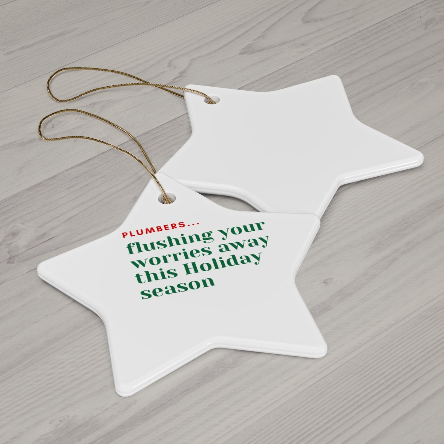 "Plumbers...flushing your worries away this Holiday season" Ceramic Ornament, 4 Shapes