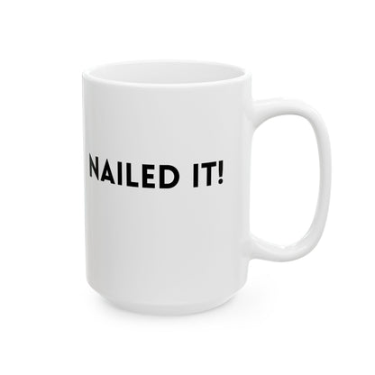 Roofer Ceramic Mug (15oz) - Nailed It #Roofer Design