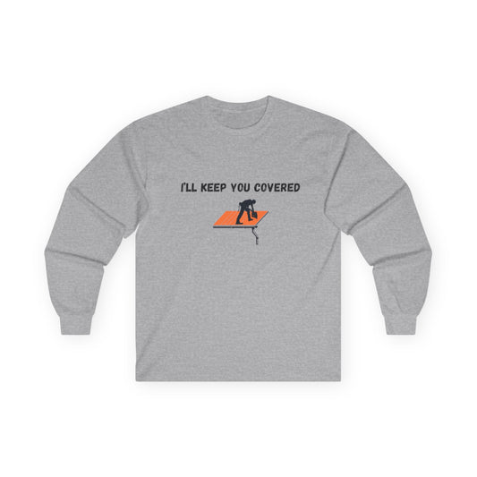 Roofers-I'll Keep you Covered! Ultra Long Sleeve Tee