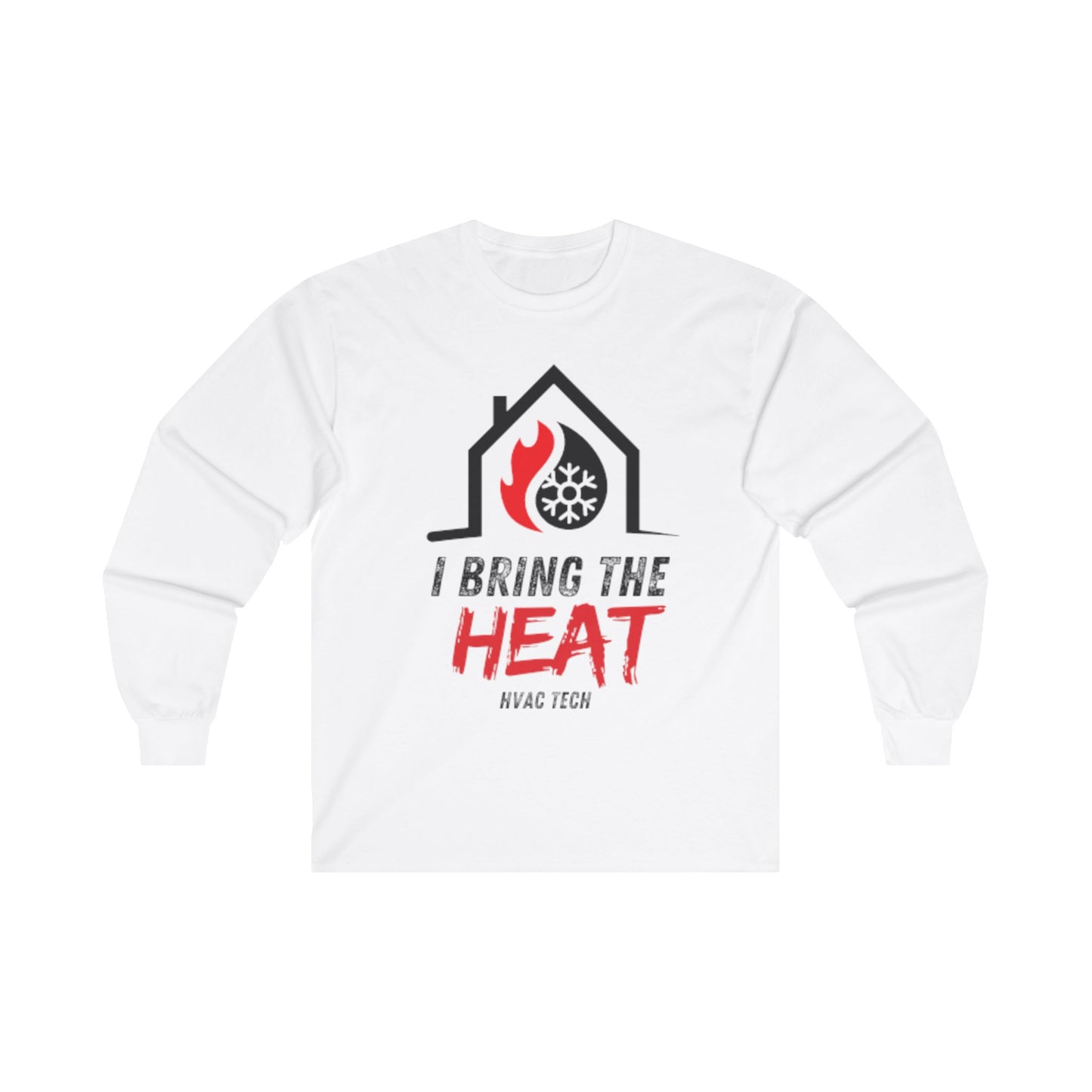 I Bring the HEAT...HVAC Tech Unisex Ultra Cotton Long Sleeve Tee