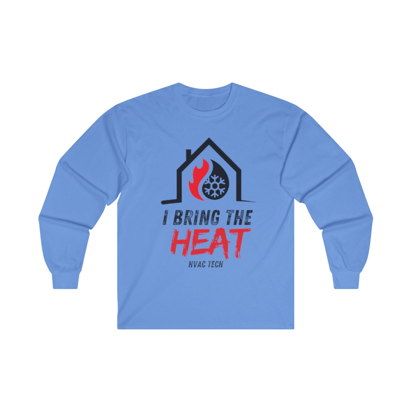 I Bring the HEAT...HVAC Tech Unisex Ultra Cotton Long Sleeve Tee