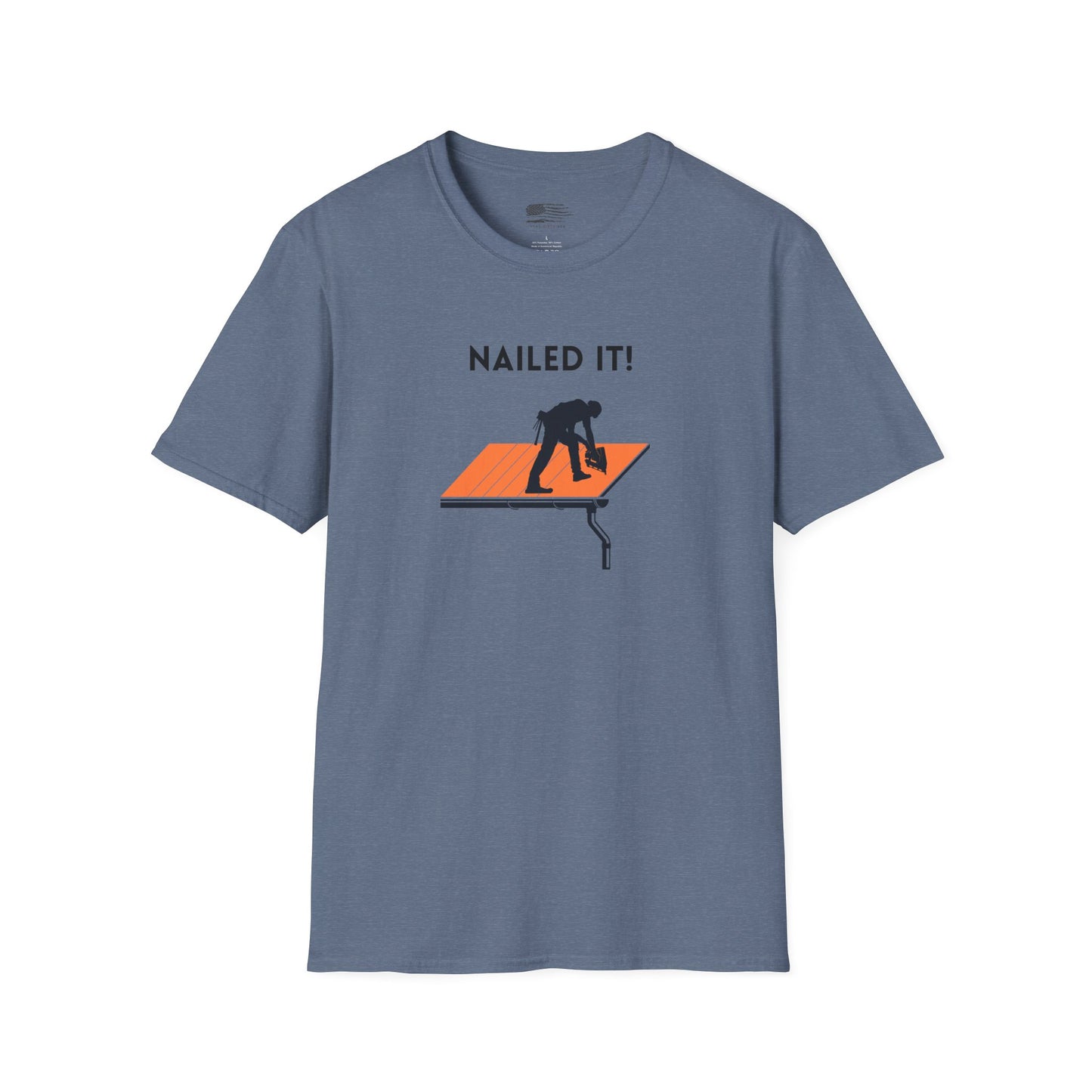 Nailed it! Roofers T-Shirt - Softstyle Comfort