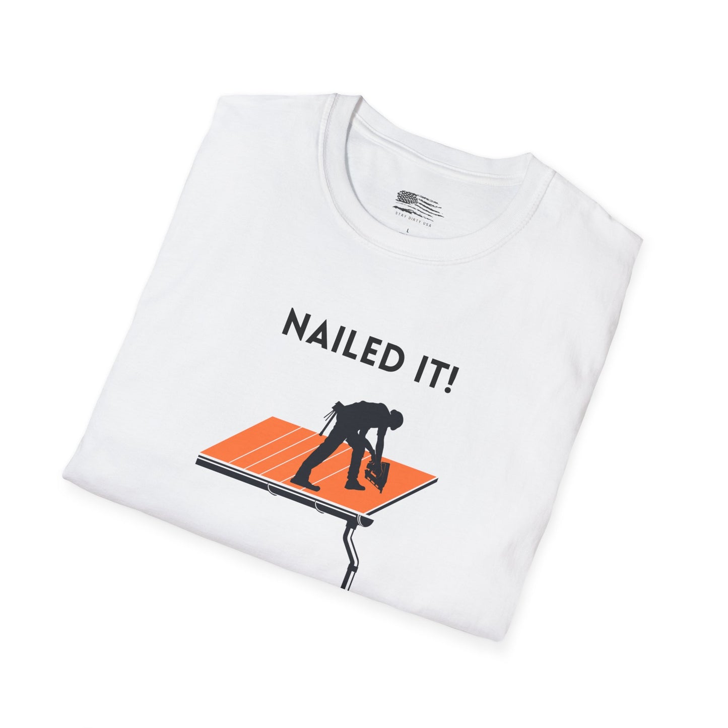 Nailed it! Roofers T-Shirt - Softstyle Comfort