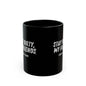 STAY DIRTY, MY FRIENDS...LEARN A TRADE Black Mug (11oz, 15oz)