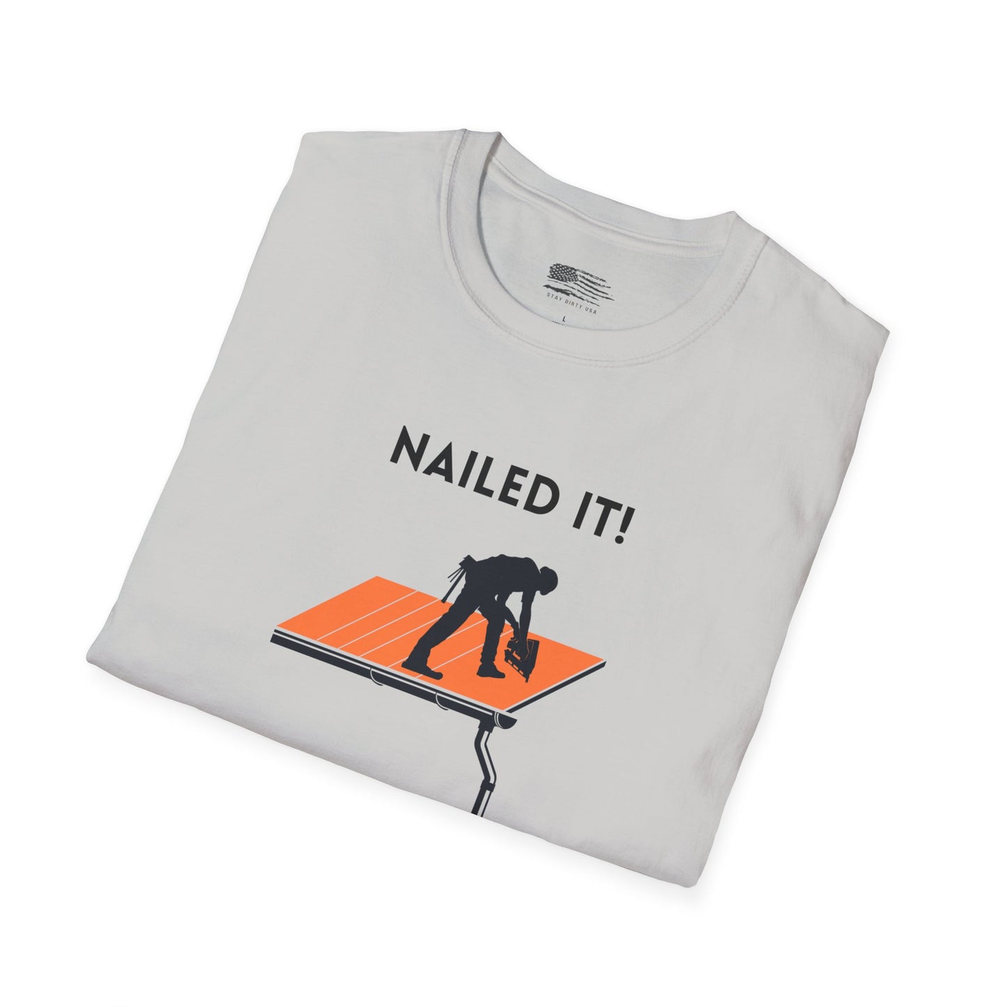 Nailed it! Roofers T-Shirt - Softstyle Comfort