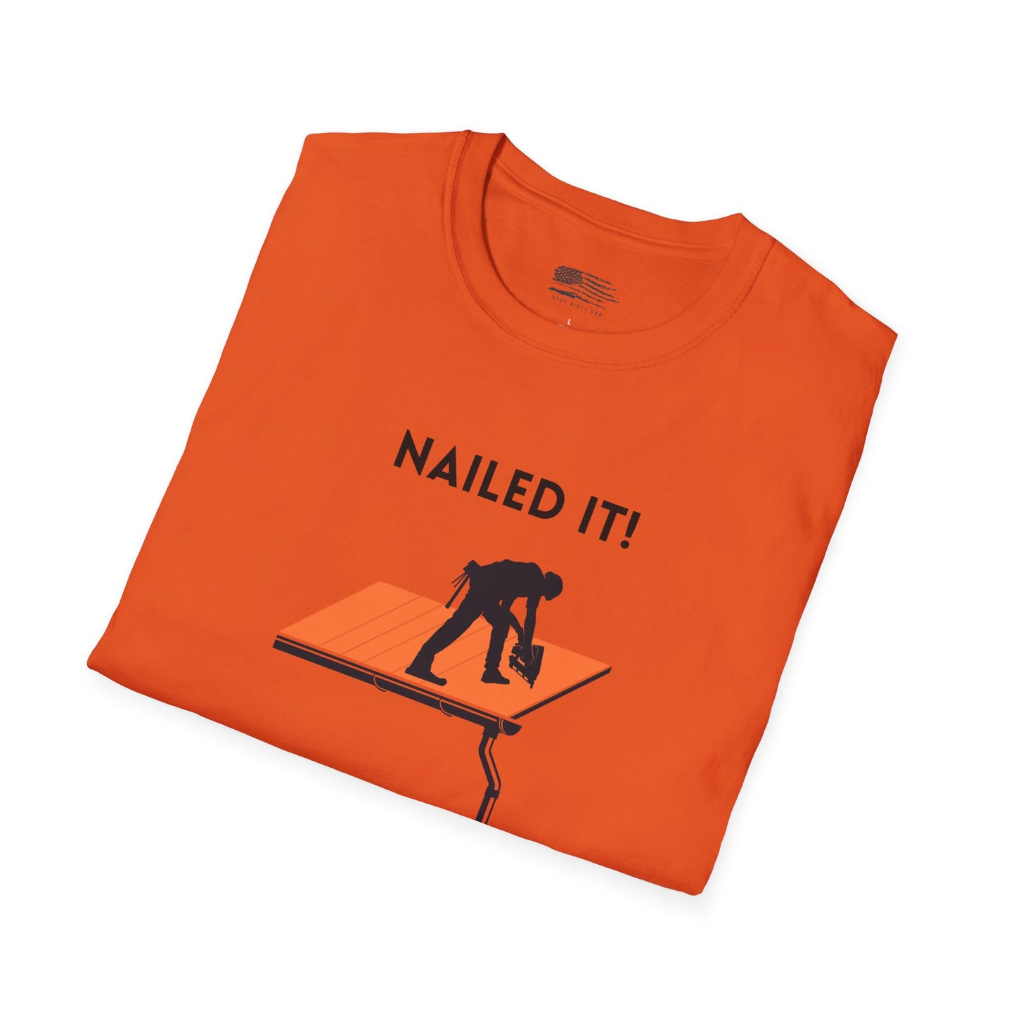 Nailed it! Roofers T-Shirt - Softstyle Comfort