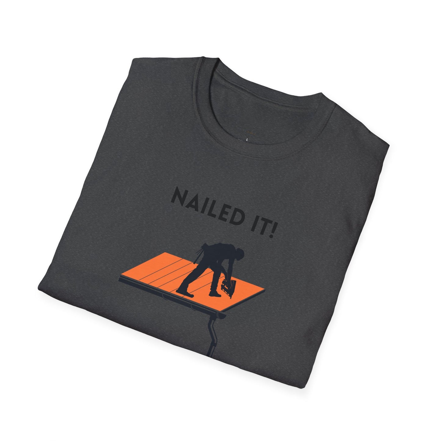 Nailed it! Roofers T-Shirt - Softstyle Comfort