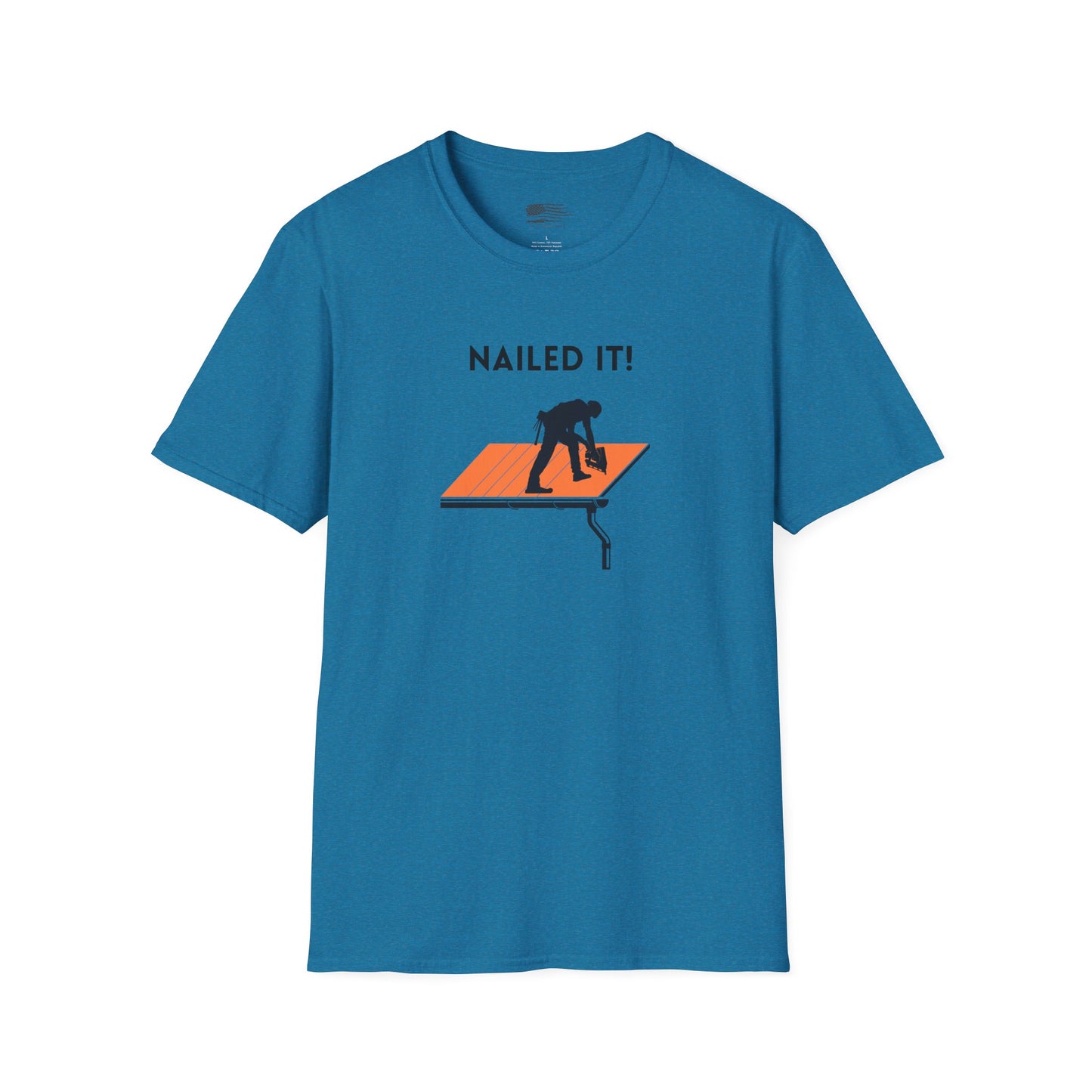 Nailed it! Roofers T-Shirt - Softstyle Comfort