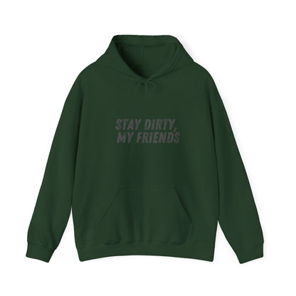 STAY DIRTY, MY FRIENDS...LEARN A TRADE Unisex Heavy Blend™ Hooded Sweatshirt