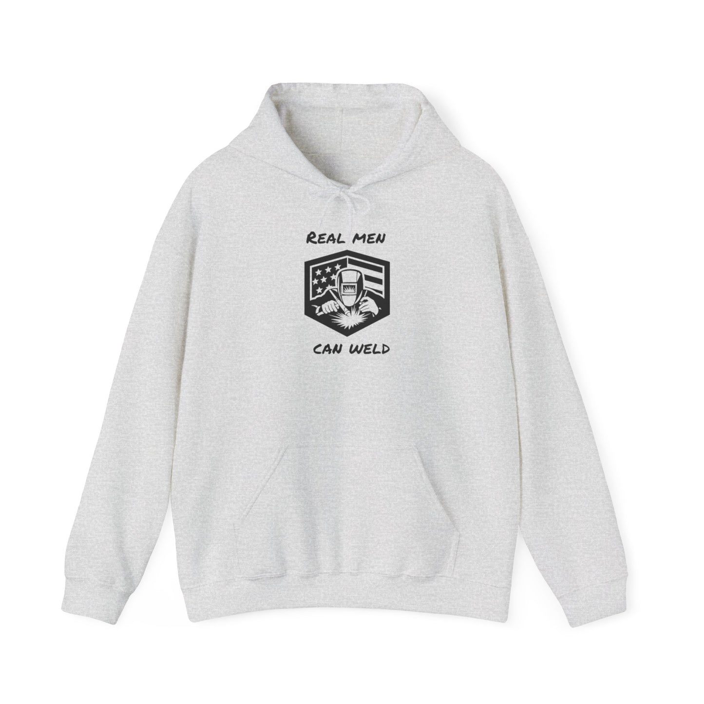REAL MEN CAN WELD...Hooded Sweatshirt