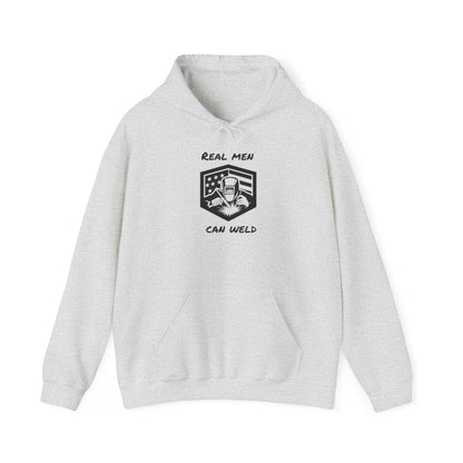 REAL MEN CAN WELD...Hooded Sweatshirt