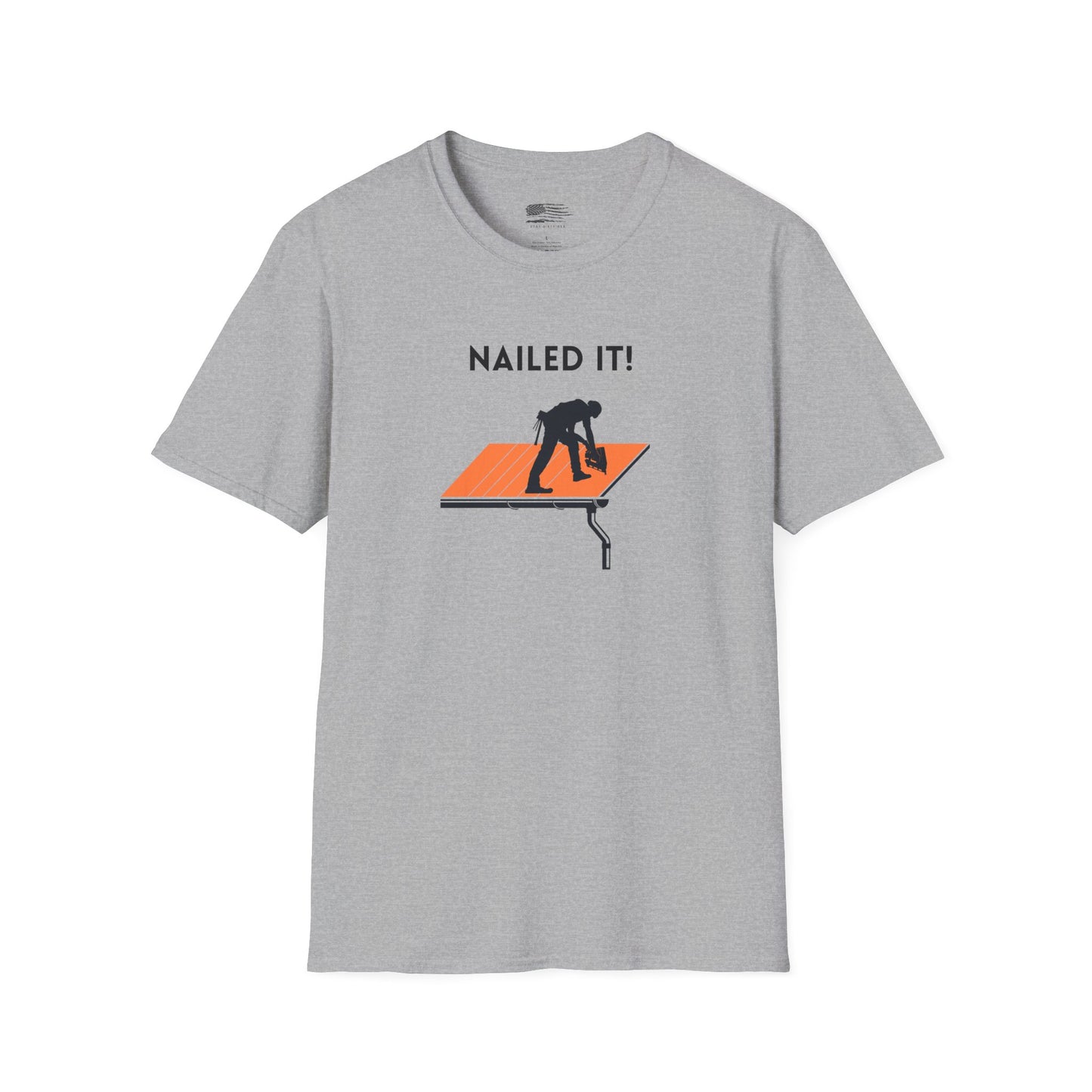 Nailed it! Roofers T-Shirt - Softstyle Comfort