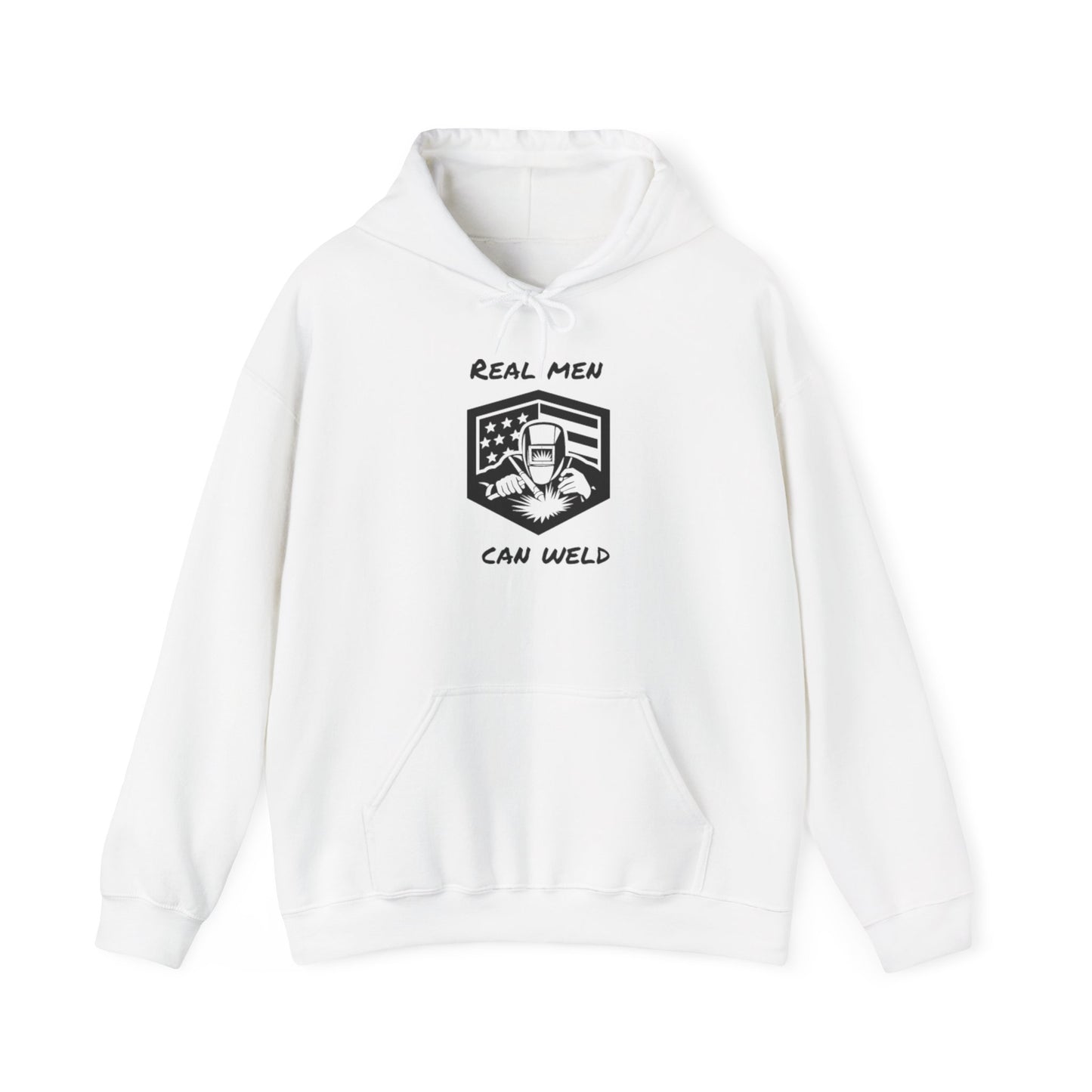 REAL MEN CAN WELD...Hooded Sweatshirt