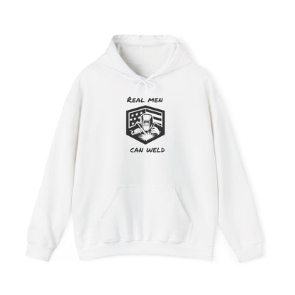 REAL MEN CAN WELD...Hooded Sweatshirt