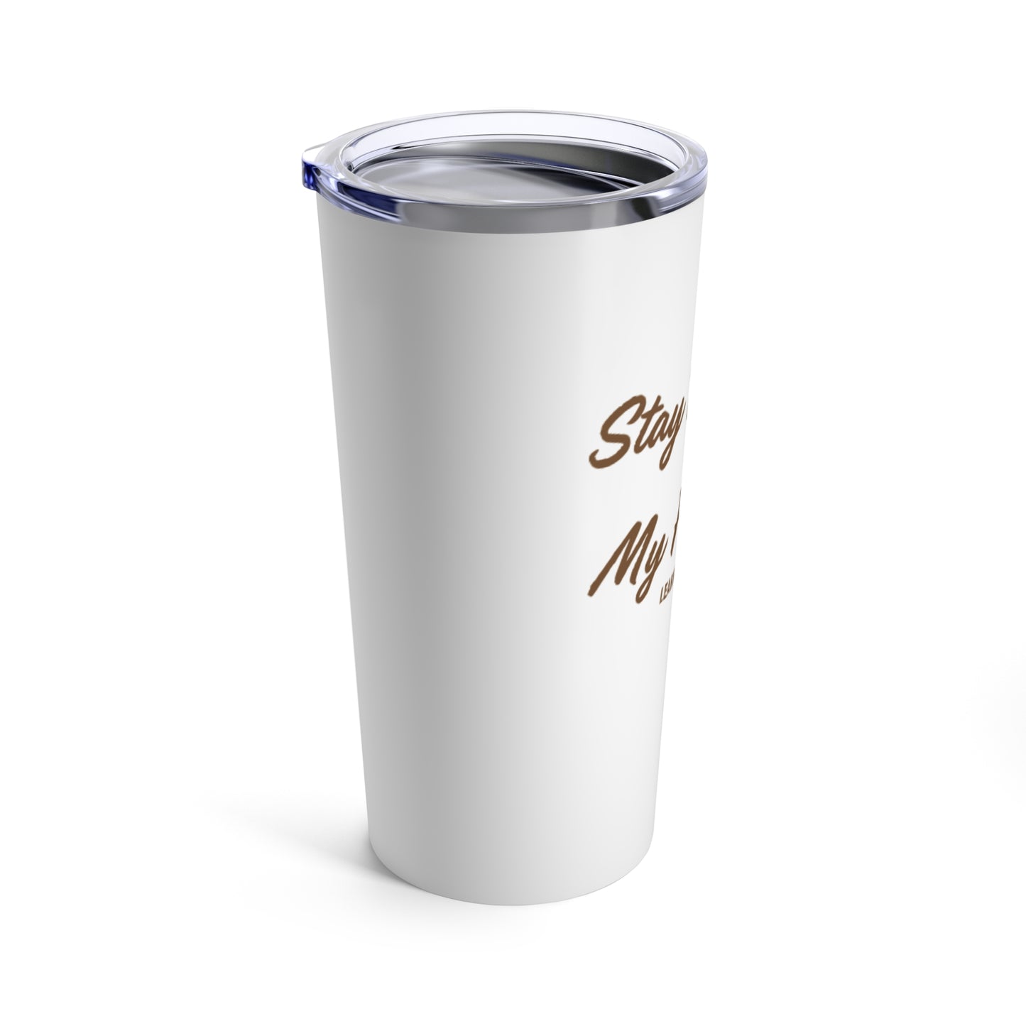 Stay Dirty, My Friends...Learn a Trade Tumbler 20oz