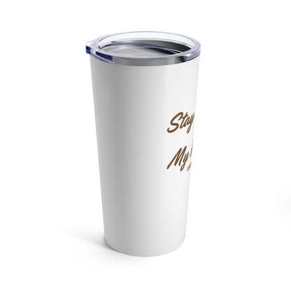 Stay Dirty, My Friends...Learn a Trade Tumbler 20oz