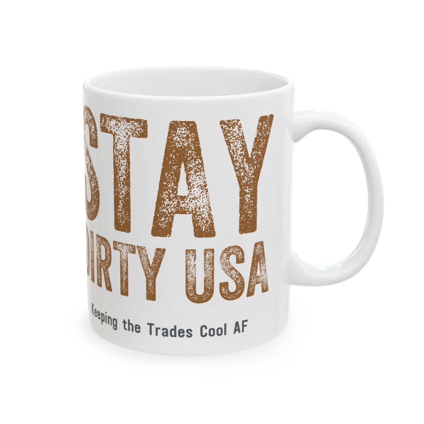 Stay Dirty USA, Keeping the Trades Cool AF! Ceramic Mug, (11oz, 15oz)