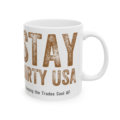 Stay Dirty USA, Keeping the Trades Cool AF! Ceramic Mug, (11oz, 15oz)
