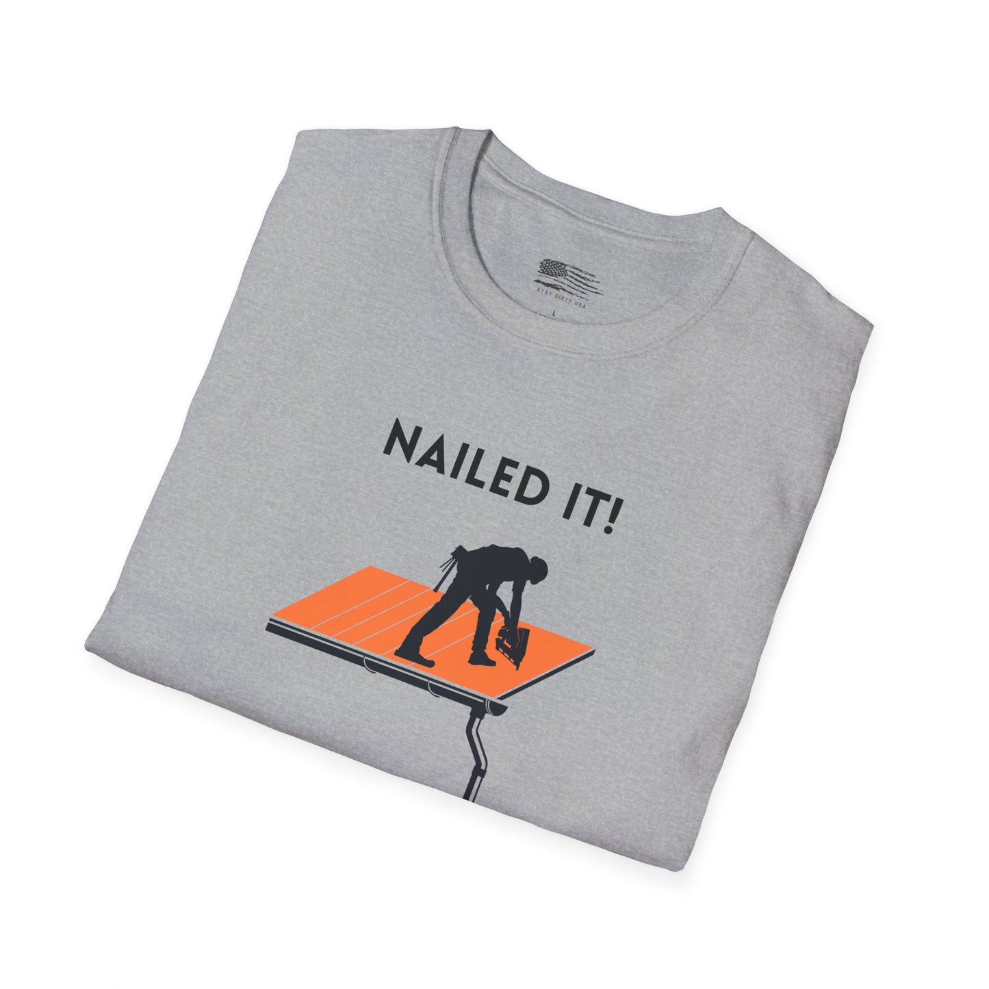 Nailed it! Roofers T-Shirt - Softstyle Comfort