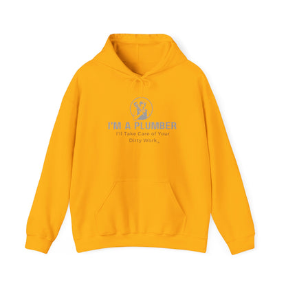 I'm a Plumber...I'll Take Care of Your Dirty Work Hoodie Unisex Heavy Blend™ Hooded Sweatshirt