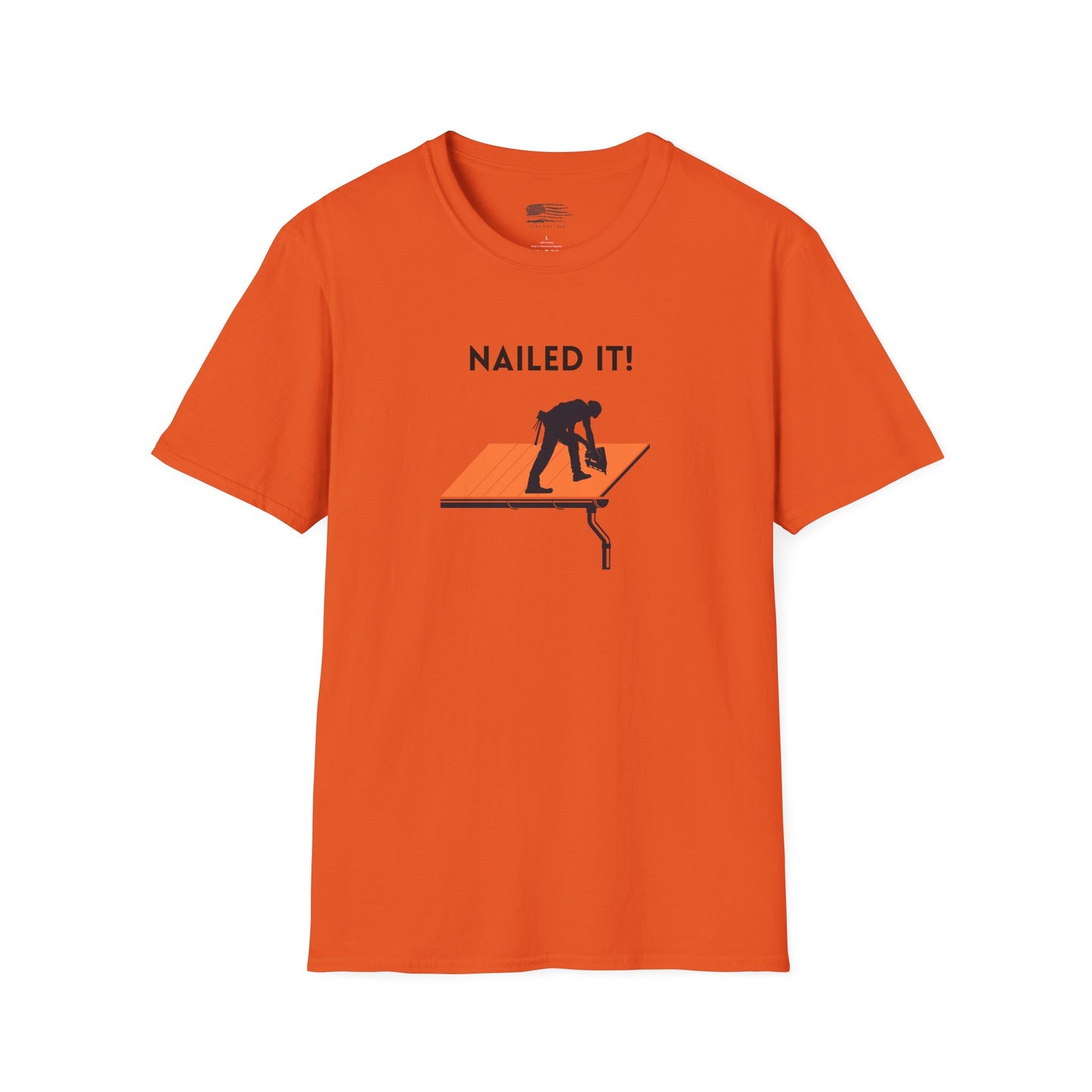 Nailed it! Roofers T-Shirt - Softstyle Comfort