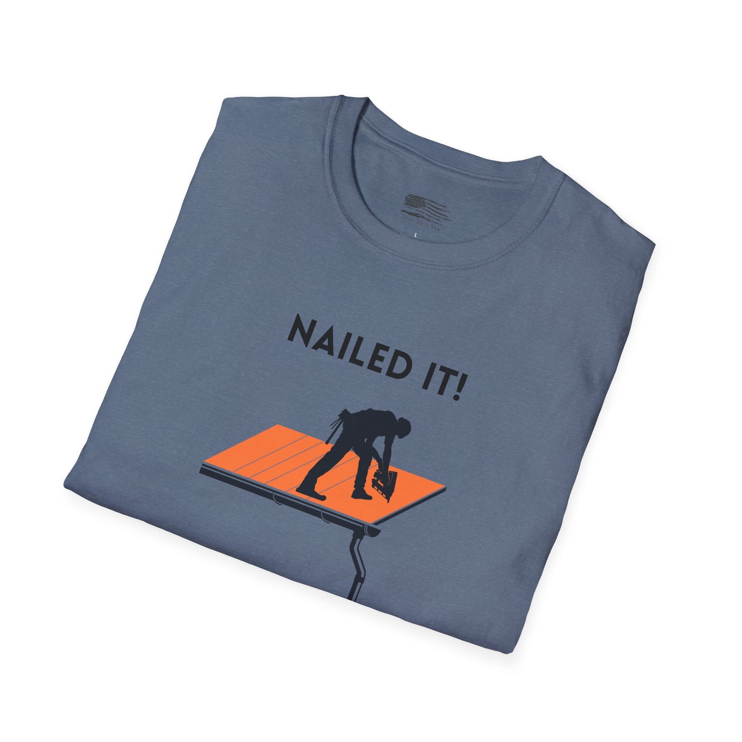 Nailed it! Roofers T-Shirt - Softstyle Comfort