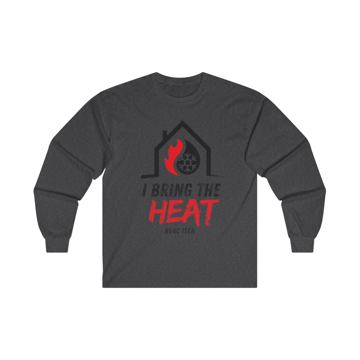 I Bring the HEAT...HVAC Tech Unisex Ultra Cotton Long Sleeve Tee