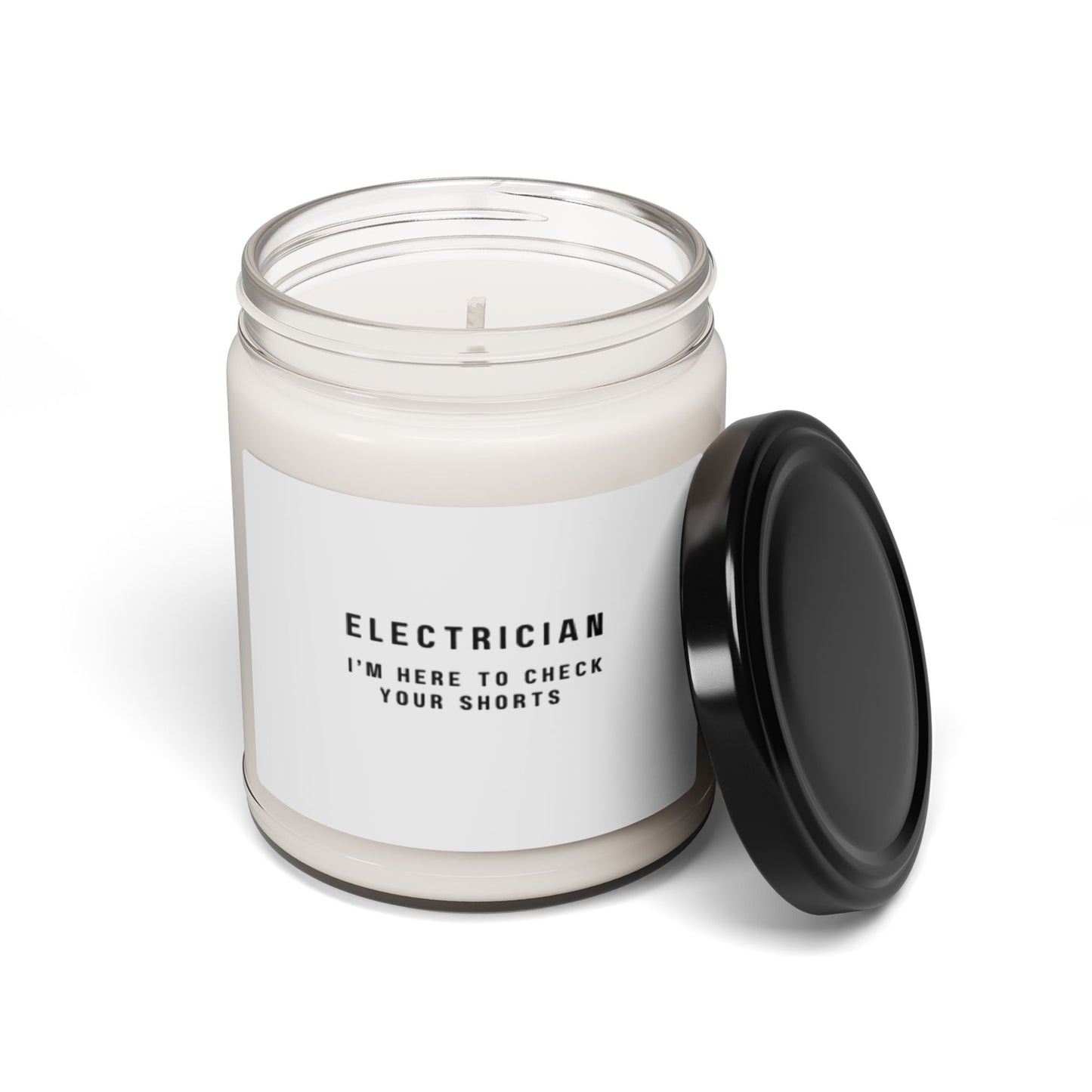Electrician...I'm Here to Check Your Shorts! Scented Soy Candle, 9oz