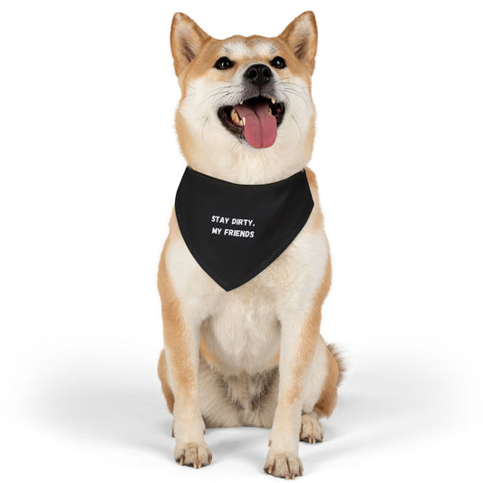 Stay Dirty, My Friends! Black Pet Bandana Collar