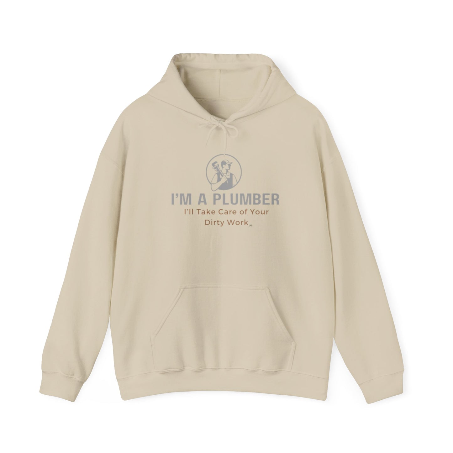 I'm a Plumber...I'll Take Care of Your Dirty Work Hoodie Unisex Heavy Blend™ Hooded Sweatshirt
