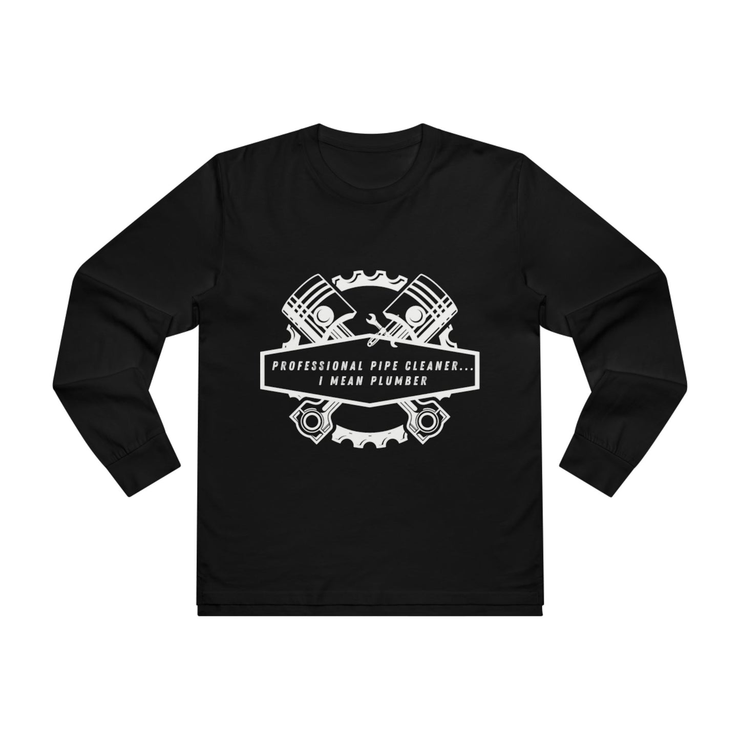 Plumbers...Professional Pipe Cleaner Men’s Base Longsleeve Tee