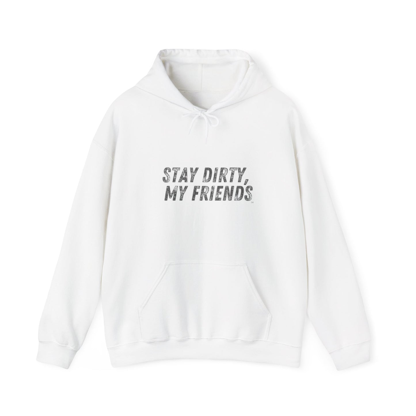 STAY DIRTY, MY FRIENDS...LEARN A TRADE Unisex Heavy Blend™ Hooded Sweatshirt