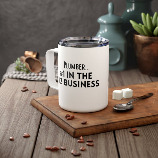 Insulated Coffee Mug Plumber #1 in the #2 Business 10oz