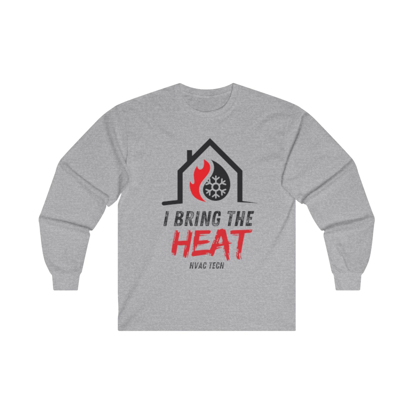 I Bring the HEAT...HVAC Tech Unisex Ultra Cotton Long Sleeve Tee