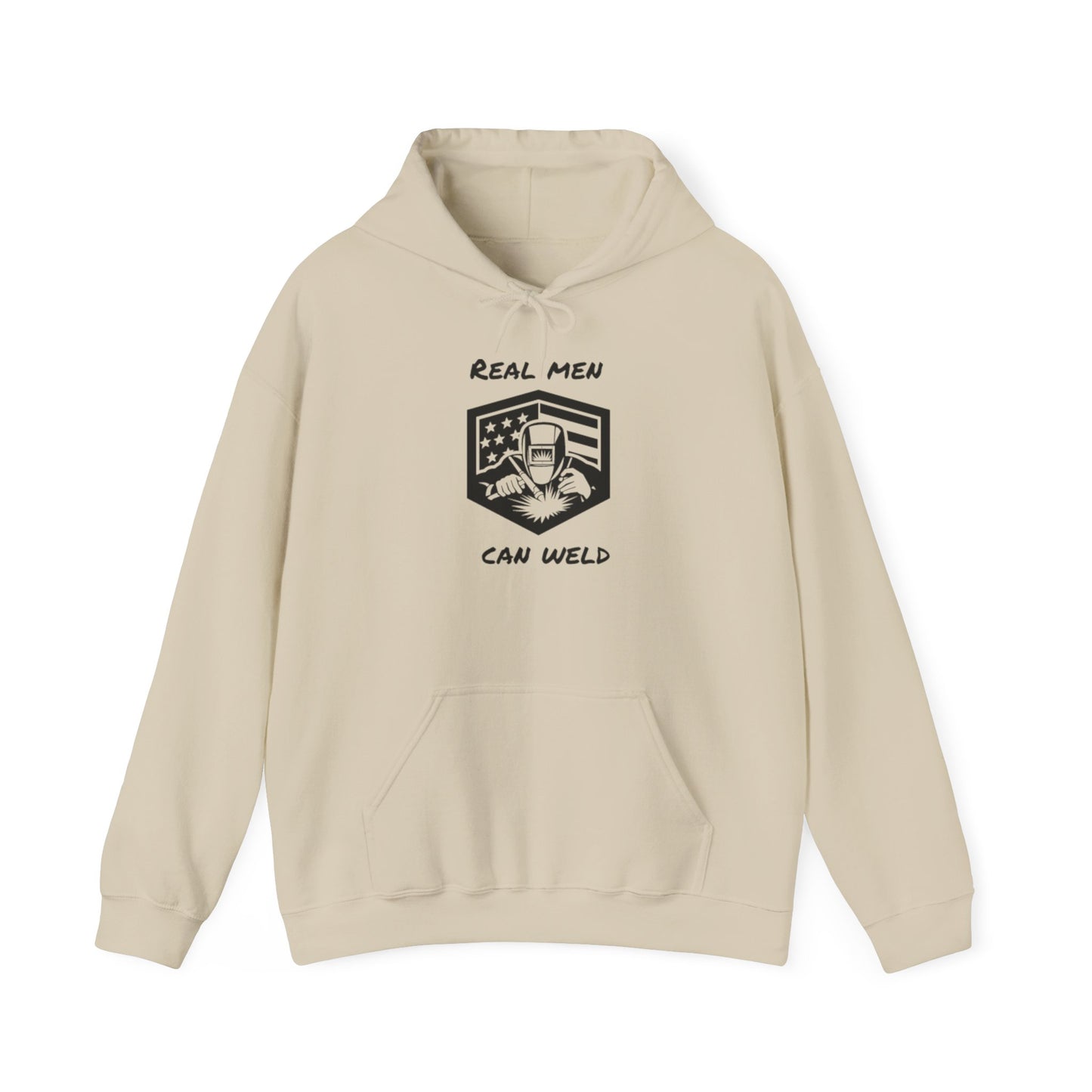 REAL MEN CAN WELD...Hooded Sweatshirt