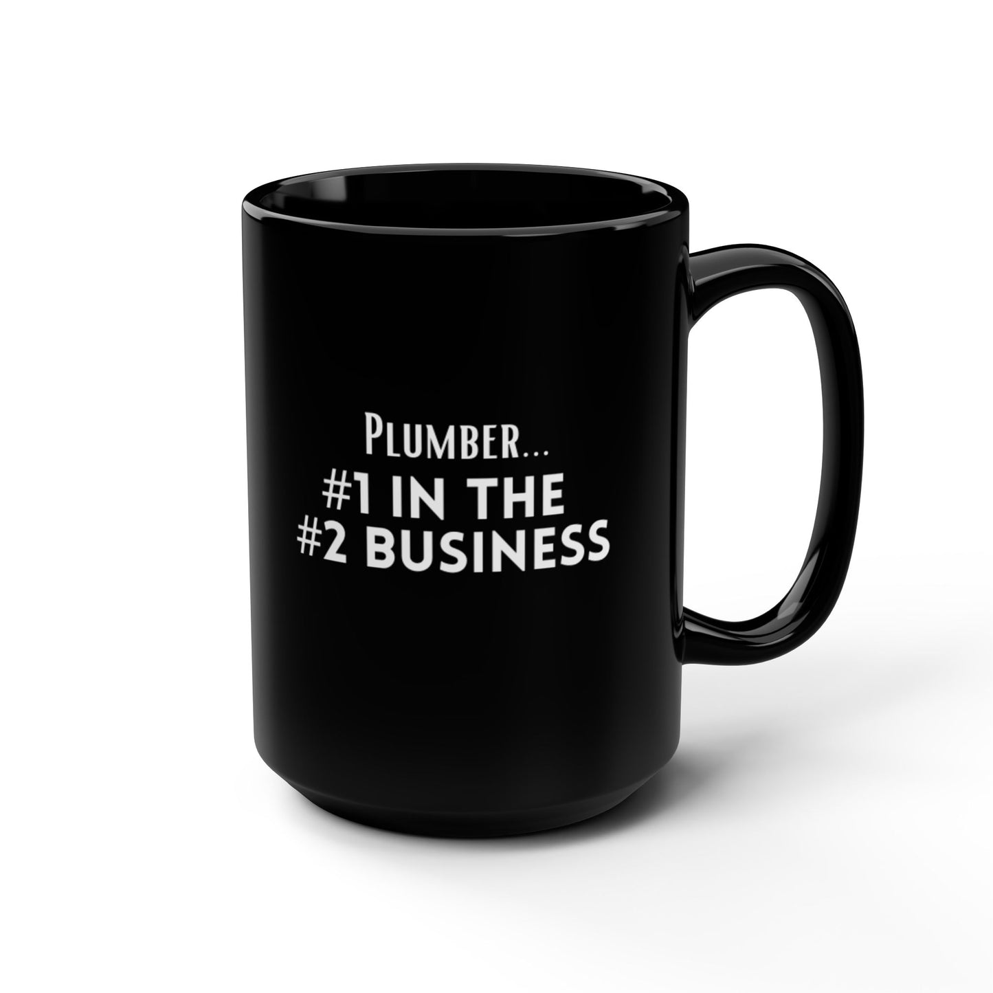 Plumber #1 in the #2 Business Black Mug