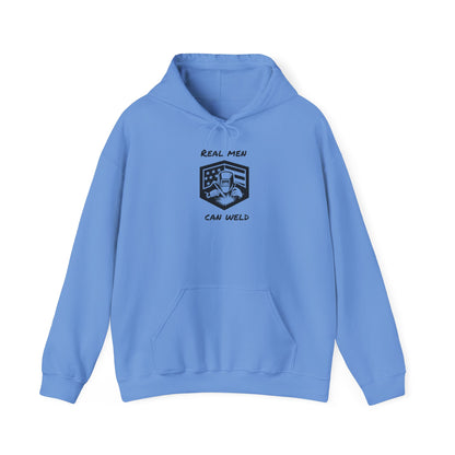 REAL MEN CAN WELD...Hooded Sweatshirt