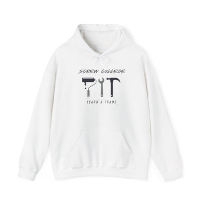 Screw College...Learn a Trade Unisex Heavy Blend™ Hooded Sweatshirt
