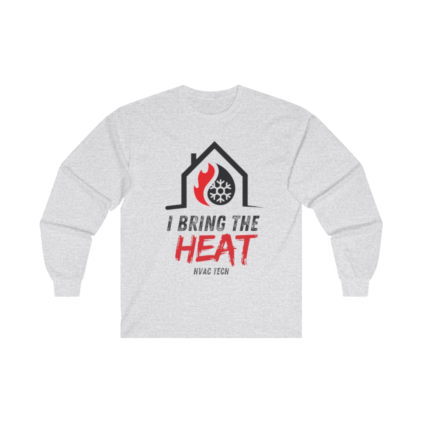 I Bring the HEAT...HVAC Tech Unisex Ultra Cotton Long Sleeve Tee