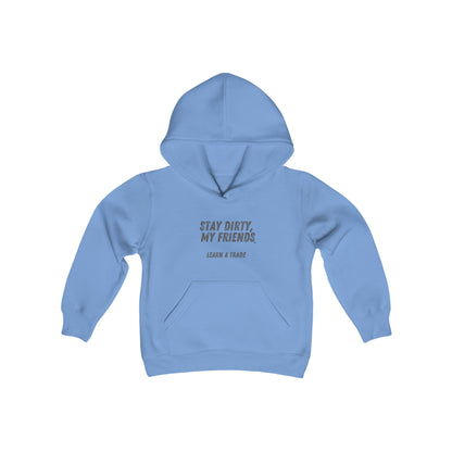 Stay Dirty, My Friends...Learn a Trade Kids Heavy Blend Hooded Sweatshirt