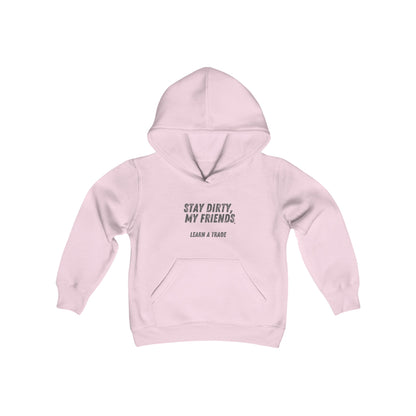 Stay Dirty, My Friends...Learn a Trade Kids Heavy Blend Hooded Sweatshirt