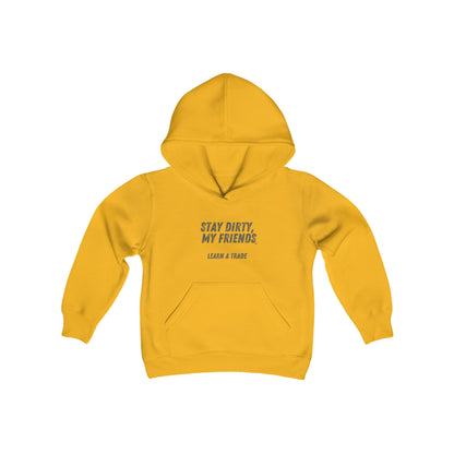 Stay Dirty, My Friends...Learn a Trade Kids Heavy Blend Hooded Sweatshirt