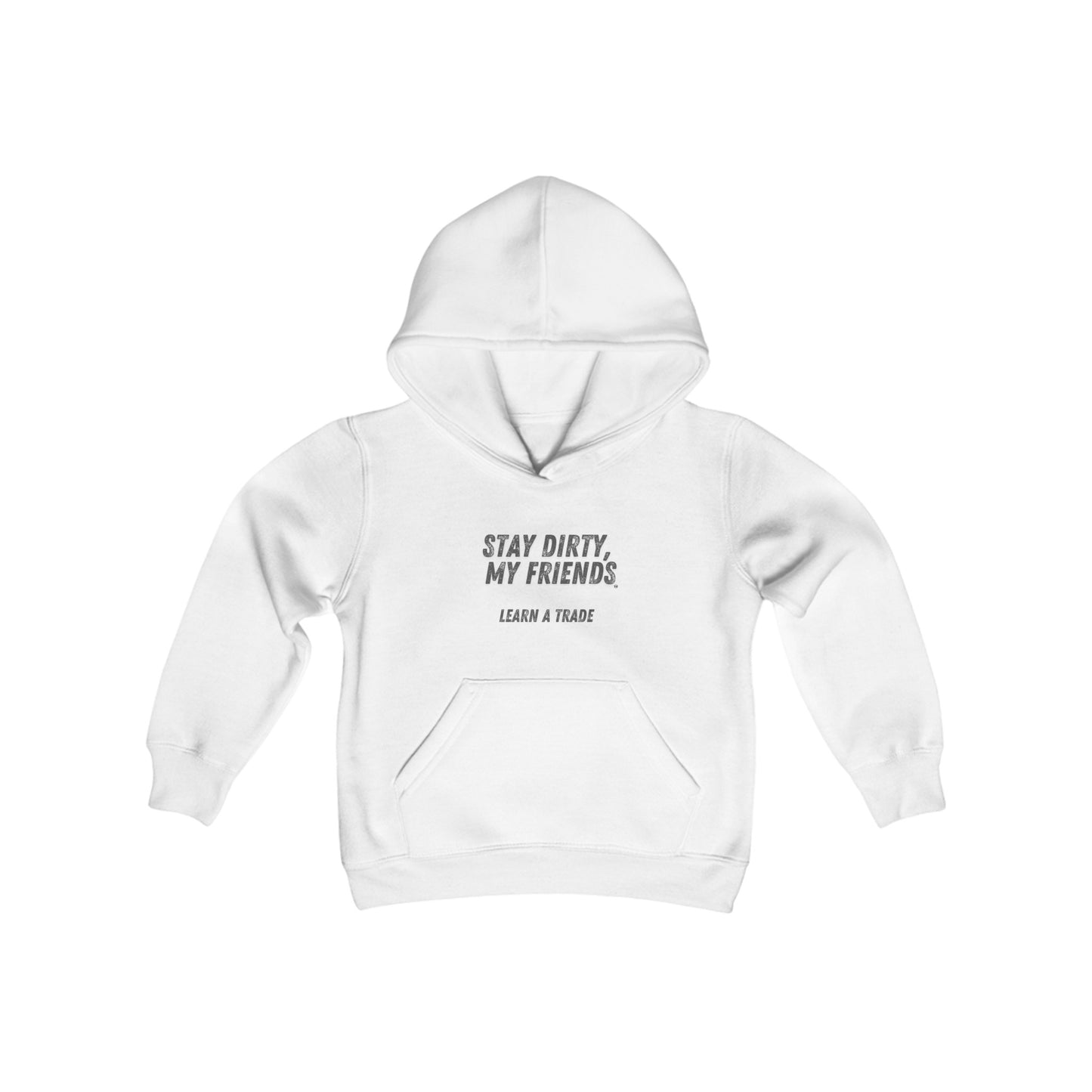 Stay Dirty, My Friends...Learn a Trade Kids Heavy Blend Hooded Sweatshirt