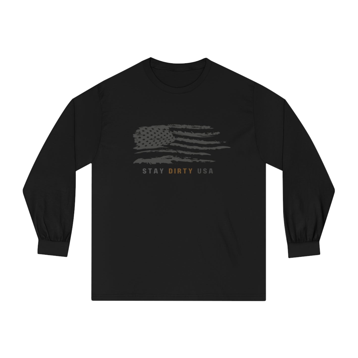 STAY DIRTY USA...Learn a Trade 100% Cotton Unisex Classic Long Sleeve T-Shirt