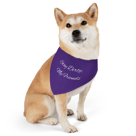 Stay Dirty, My Friends! Purple Pet Bandana Collar