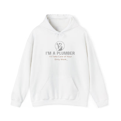I'm a Plumber...I'll Take Care of Your Dirty Work Hoodie Unisex Heavy Blend™ Hooded Sweatshirt