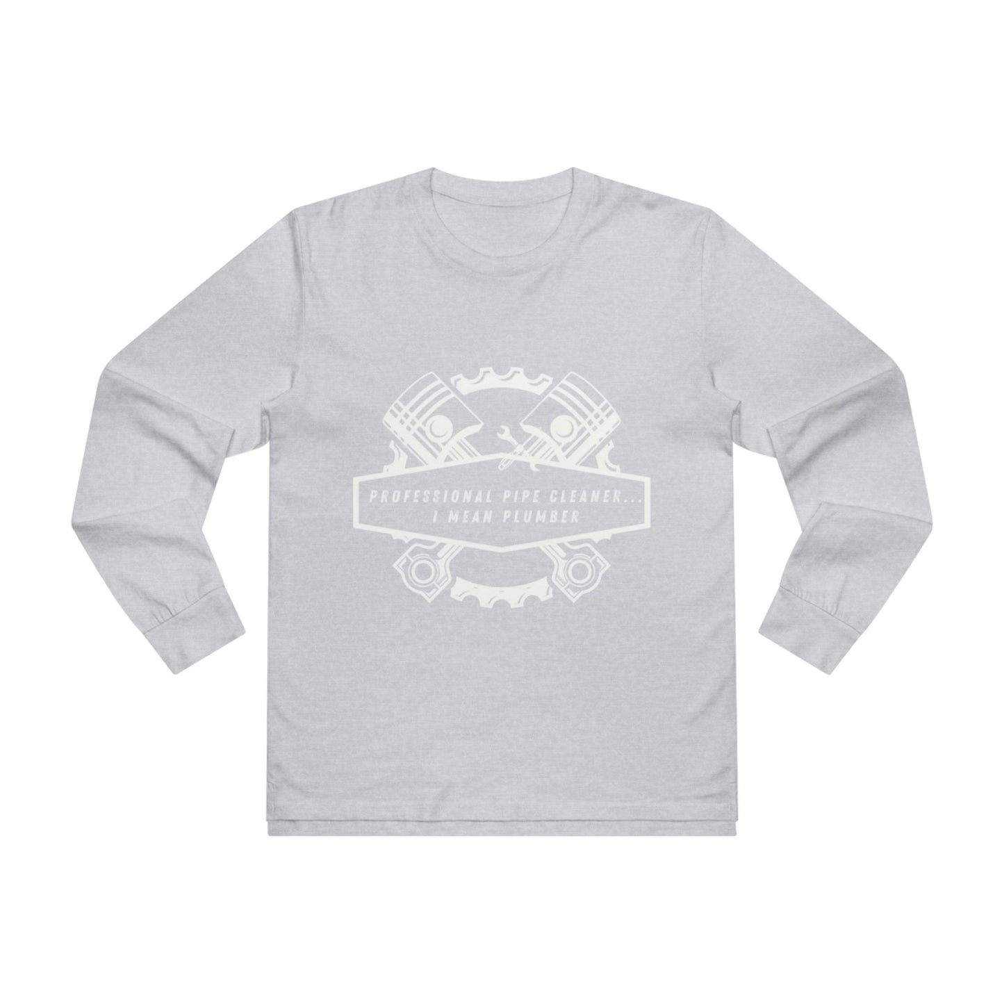 Plumbers...Professional Pipe Cleaner Men’s Base Longsleeve Tee