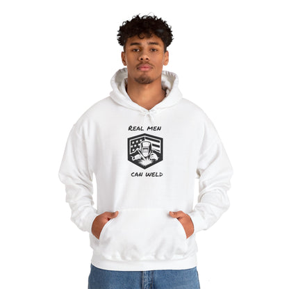 REAL MEN CAN WELD...Hooded Sweatshirt