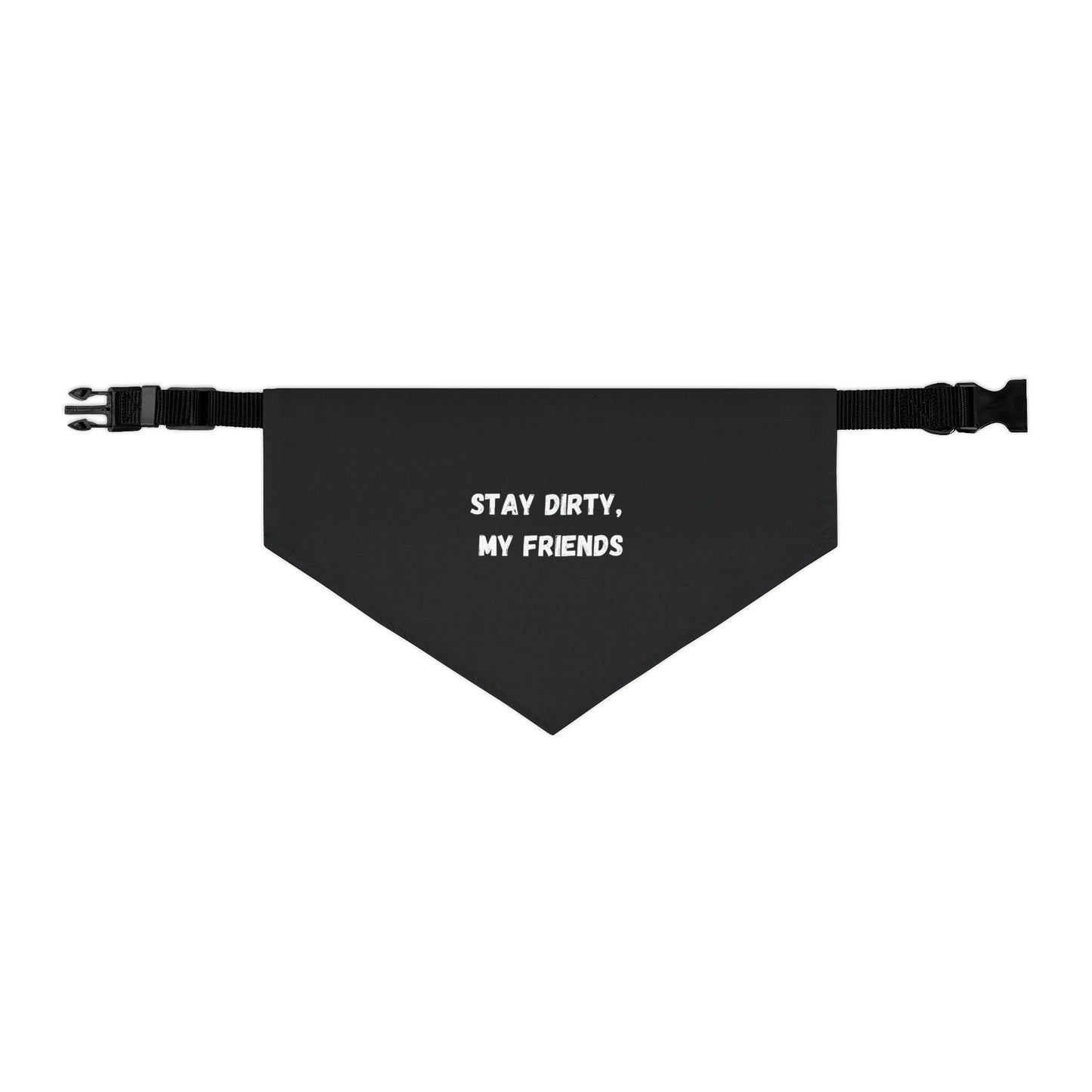 Stay Dirty, My Friends! Black Pet Bandana Collar